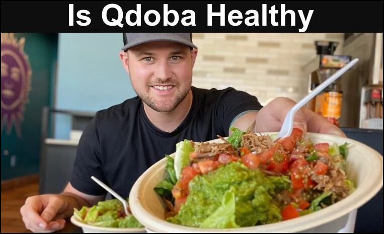 Is Qdoba Healthy